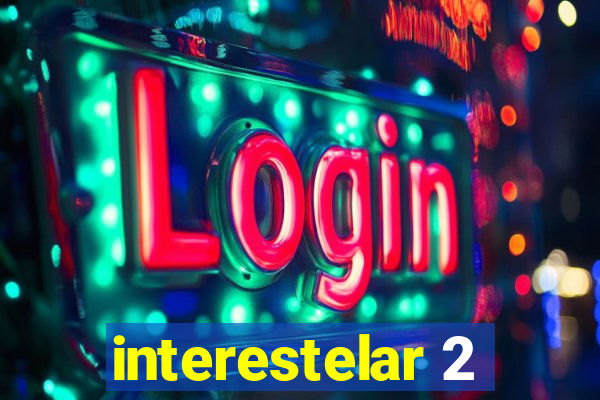 interestelar 2